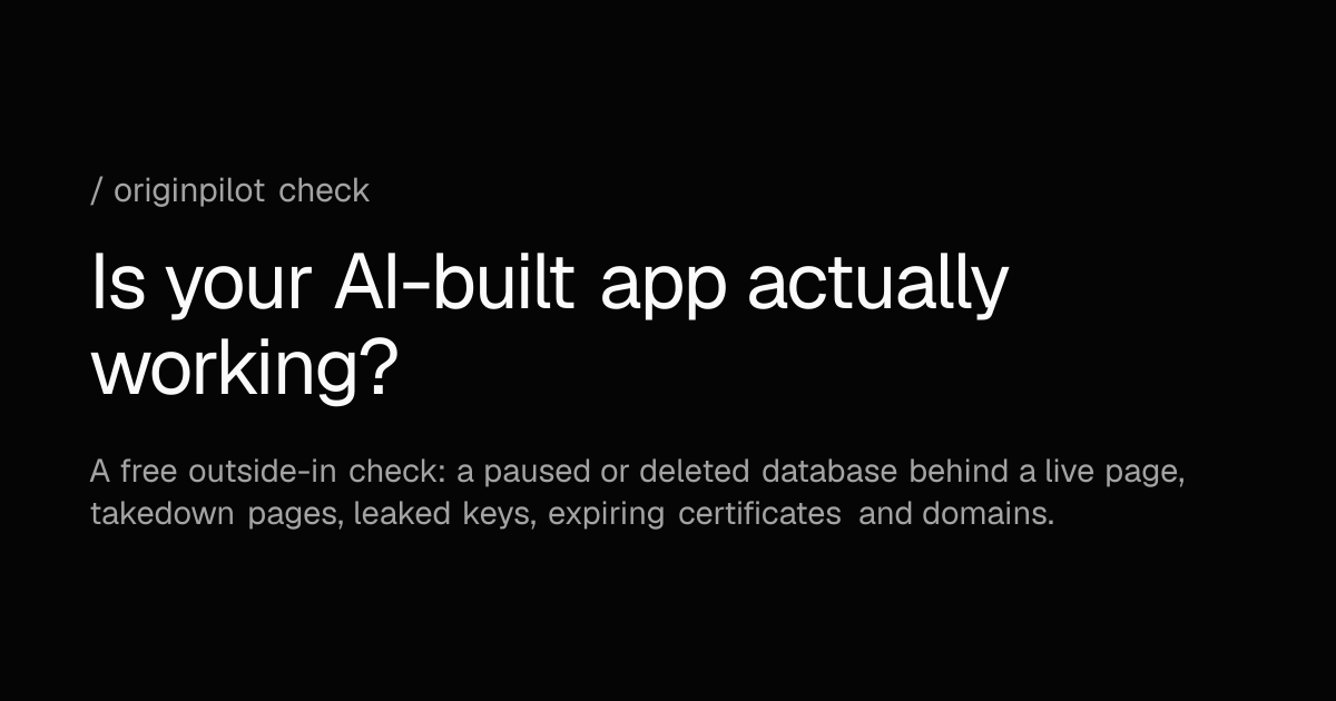 OriginPilot Check - a free outside-in check for AI-built apps that look up but are quietly broken
